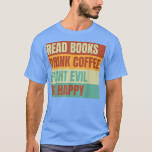 Camiseta livros lidos beber café briga mau seja feliz lendo