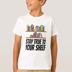 Camiseta Livros - Mantenha-Se Verdadeiro Na Sua Prateleira