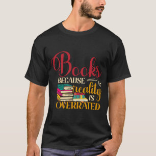 Camiseta Livros Porque A Realidade É Sobrevalorizada