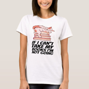 Camiseta Livros - Se não posso pegar meus livros, não vou