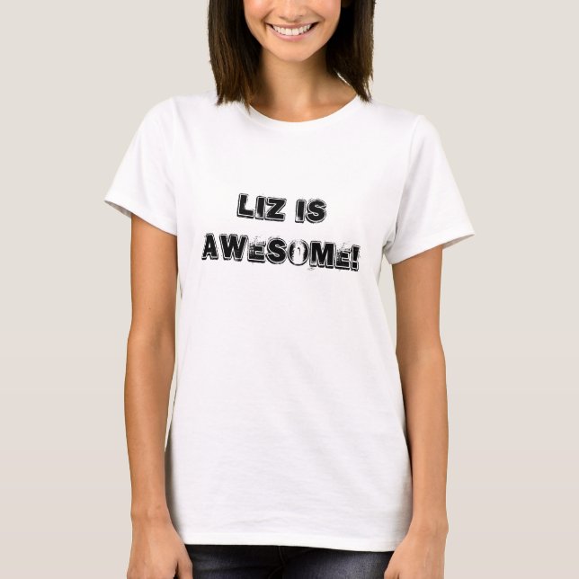 Camiseta Liz é incrível! (Frente)