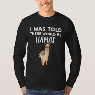 Camiseta Llama Lover Eu Fui Dito Que Haveria Lhamas
