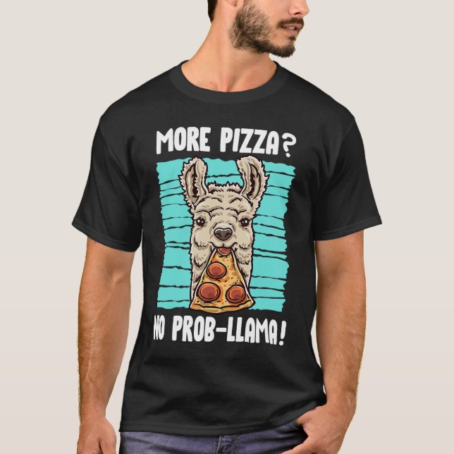 Camiseta Llama More Pizza No Prob Llama No Problem Pizza (Frente)