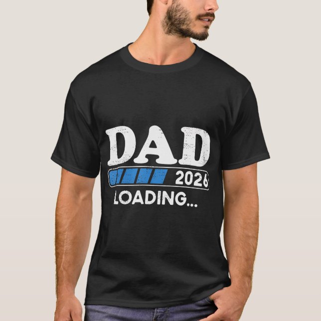 Camiseta Loading Dad 2026 Soon To Be Dad 2026 Dad Loading 2 (Frente)