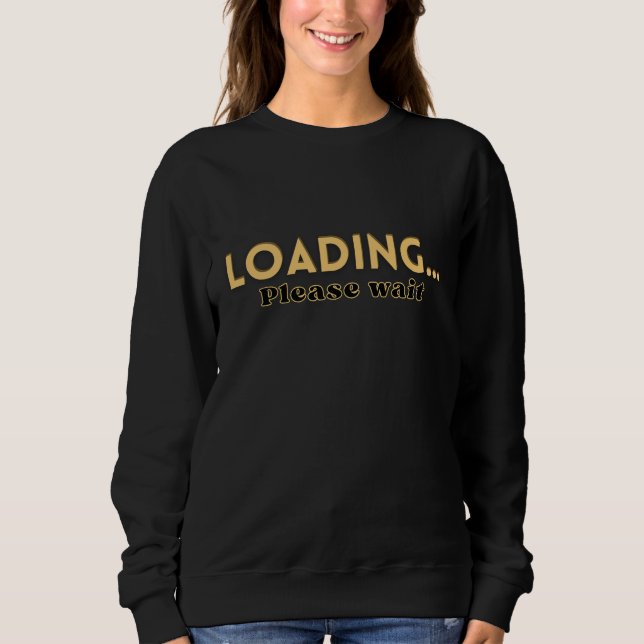 Camiseta Loading… Please Wait – Funny Motivational Women's  (Frente)