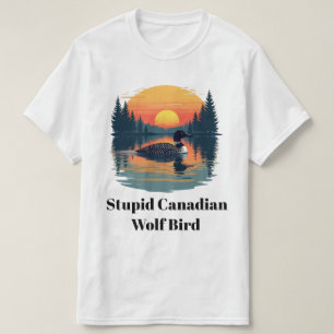 Camiseta Lobo Canadense Idiota Pássaro Loon Engraçado Humor