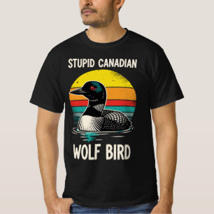 Camiseta Lobo Estúpido Canadense   Pássaro Loon Engraçado R