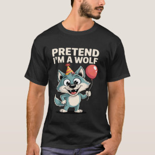 Camiseta Lobos Fingem Que Eu Sou Um Lobo Engraçado Amantes