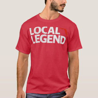 Camiseta Local Florida Legend Funny Sarcastic Florida