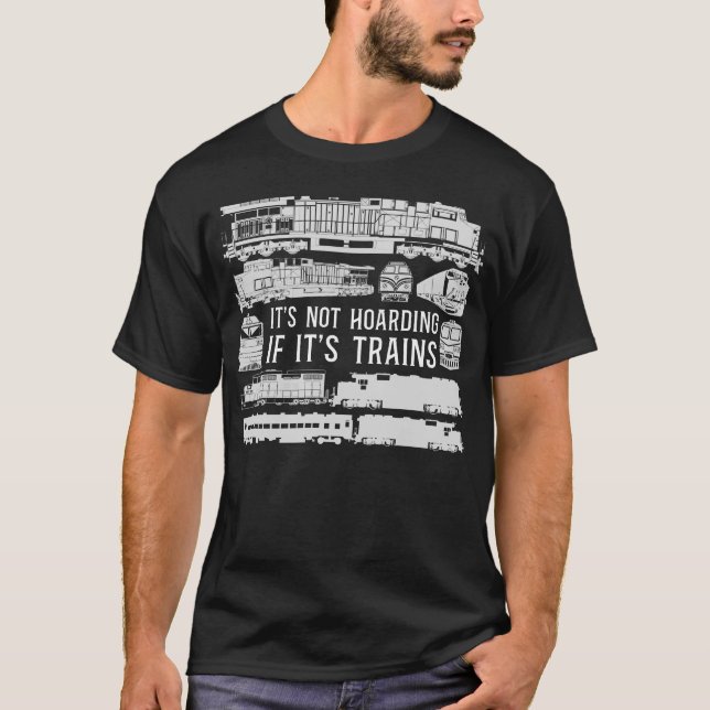 Camiseta Locomotiva do trem Não está entesourando se é trem (Frente)