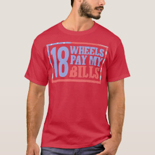 Camiseta Log Truck Wheels Pay My Bills - Tow Truck O