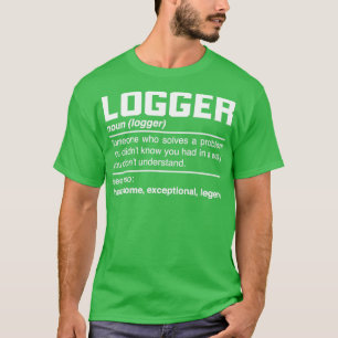 Camiseta Logger Definition Design Lumberman Lumberjack Lumb