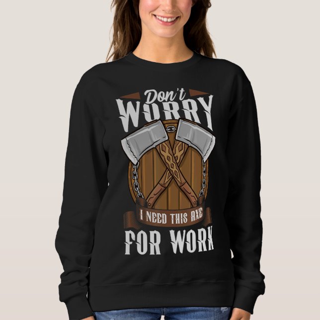 Camiseta Logger, não se preocupe. Preciso deste carro para  (Frente)
