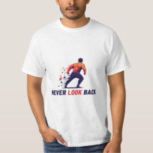Camiseta Logotipo Nunca Olhe para trás: Impulso para a fren