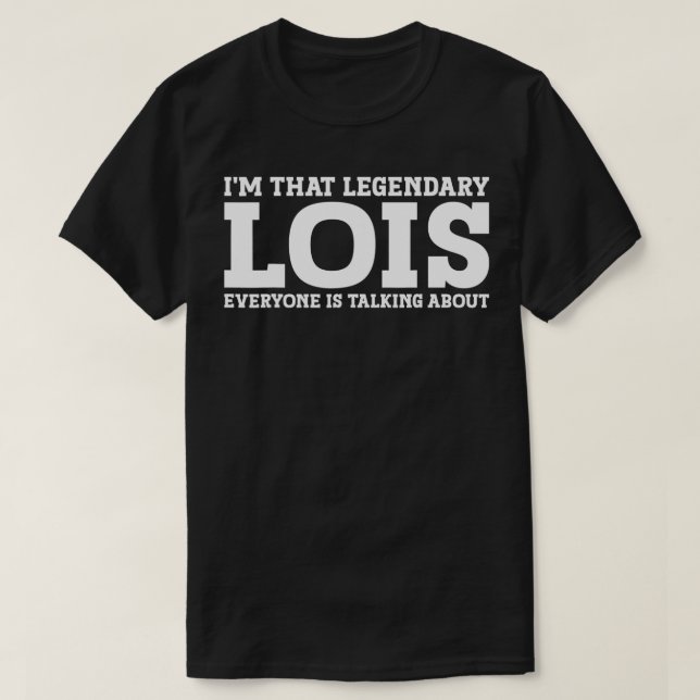 Camiseta Lois Personal Name Women Girl Engraçado Lois (Frente do Design)