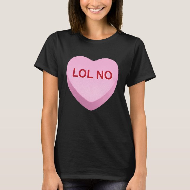 Camiseta LOL No   Anti Valentines Day Candy Heart (Frente)