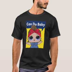 Camiseta Lol Surprise Can Do Baby Inspiron Poster