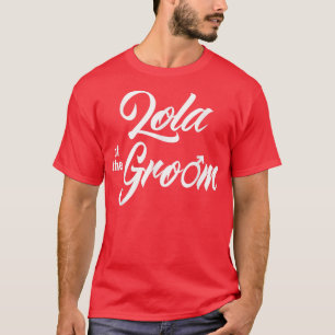 Camiseta Lola do Noivo da Festa de Casamento Engraçado Conj