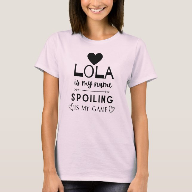 Camiseta Lola É O Meu Nome A Estragar É O Meu Jogo Engraçad (Frente)