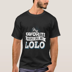 Camiseta Lolo, Minhas Pessoas Favoritas Me Chamam De Lolo!