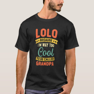 Camiseta Lolo porque sou Legal demais para ser chamado de "