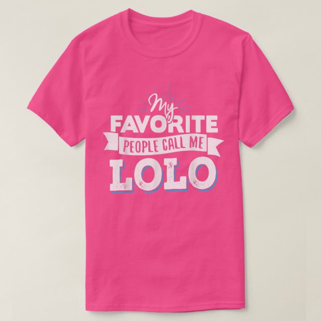 Camiseta    LoloMinhas Pessoas Favoritas Me Chamam De Lolo  (Frente do Design)