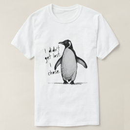 Camiseta Lone Penguin – I Didn’t Get Lost, I Chose