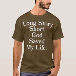Camiseta Long Story Short, God Saved My Life Religion Chri