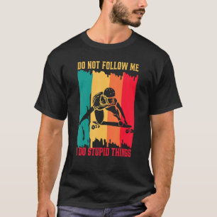 Camiseta Longboard Não Me Siga Eu Faço Skateboard Estúpida