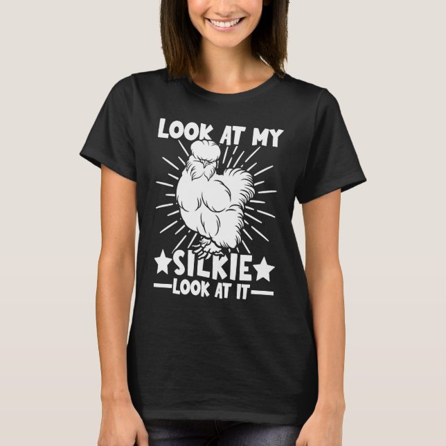 Camiseta Look at my Silkies  Silky Chicken & Silkie Chicken (Frente)