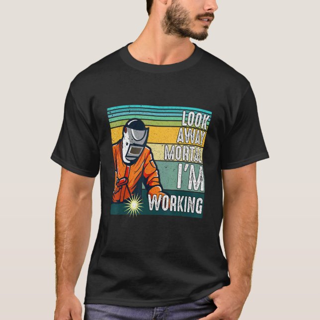 Camiseta Look Away Mortal Retro  Welder Welding Saying Men  (Frente)