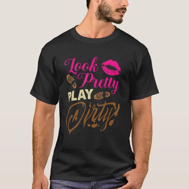 Camiseta Look Pretty Play Dirty Team Girls Atv Off Roading  (Frente)