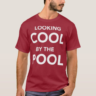 Camiseta Looking cool by the Pool