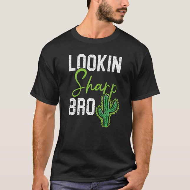 Camiseta Lookup Sharp Bro Cactus Succulent Plant Lady Garde (Frente)