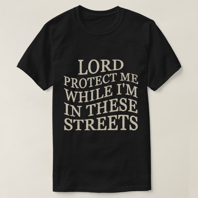 Camiseta Lorde me proteja enquanto estou nestas ruas. (Frente do Design)