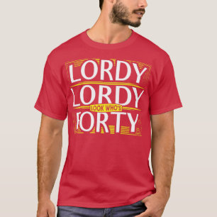 Camiseta Lordy olha quem é o Quarty aniversário de 40 anos