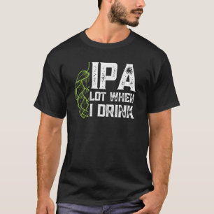 Camiseta Lote IPA quando bebo com abelhas Artesanatos engra