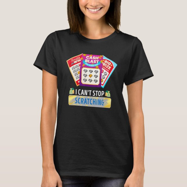 Camiseta Lottery I Can't Stop Scratching Scratch Off Lotter (Frente)