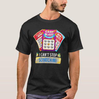Camiseta Lottery I Can't Stop Scratching Scratch Off Lotter