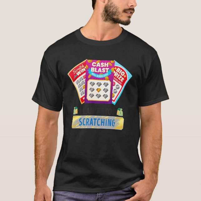 Camiseta Lottery I Can't Stop Scratching Scratch Off Lotter (Frente)