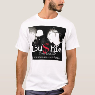 Camiseta Lou$hie,      Carta LouChiewww.myspace.com/ohpros