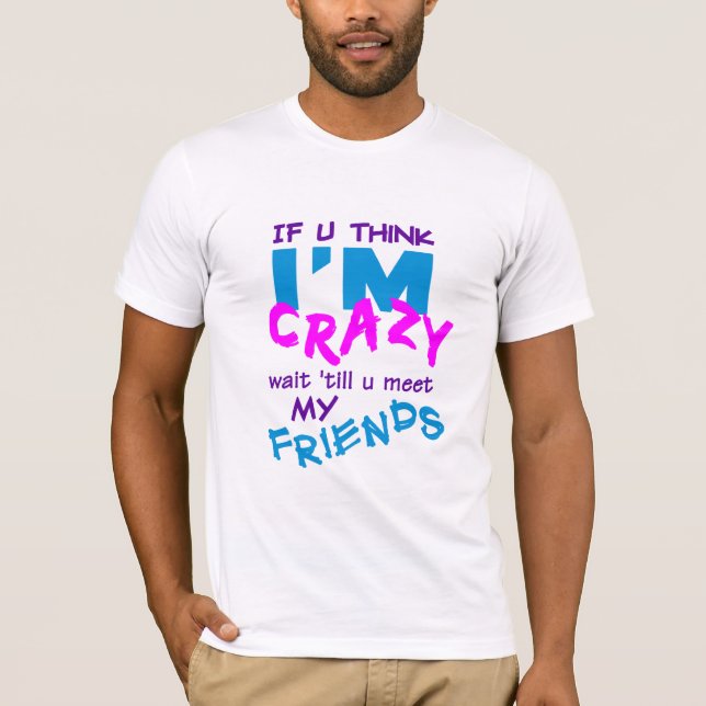 Camiseta Louca de Amigos (Frente)