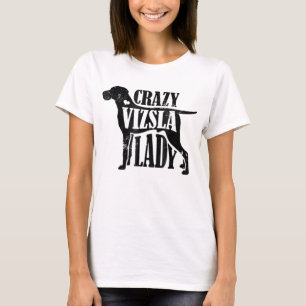 Camiseta Louca de Vizsla - Pet Dog Difts Mulheres