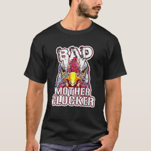 Camiseta Louca Galinha Mãe Clucker Ruim