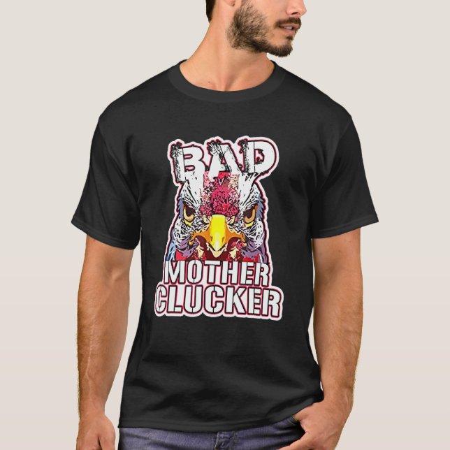 Camiseta Louca Galinha Mãe Clucker Ruim (Frente)