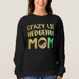 Camiseta Louca Lil Hedgehog Mãe Rapariga Hedgie Pet