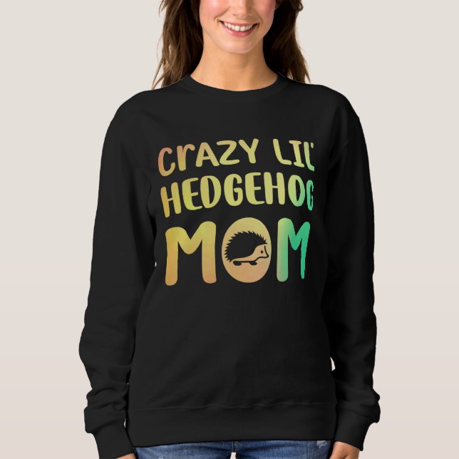 Camiseta Louca Lil Hedgehog Mãe Rapariga Hedgie Pet (Frente)