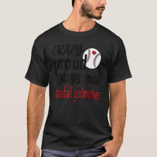 Camiseta Louca Orgulha Sempre Alta Madrinha De Beisebol
