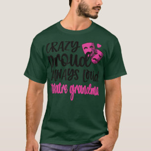 Camiseta Louca Orgulho Sempre Grande Vovó de Teatro 