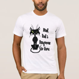 Camiseta Louco, Mau e Perigoso para Saber, Gato Negro